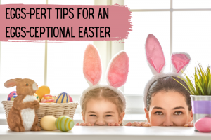 Eggs-pert tips for Easter